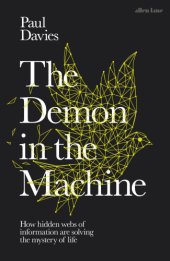 book The demon in the machine: how hidden webs of information are solving the mystery of life