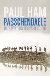 book Passchendaele: requiem for doomed youth