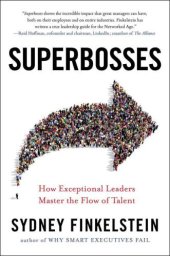 book Superbosses: How Exceptional Leaders Master the Flow of Talent