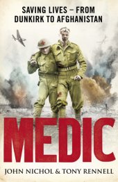 book Medic: saving lives, from Dunkirk to Afghanistan