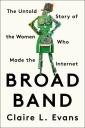 book Broad band: the untold story of the women who made the Internet