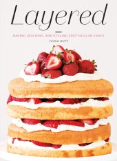 book Layered: baking, building, and styling spectacular cakes