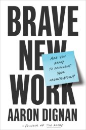 book Brave new work: are you ready to reinvent your organization?