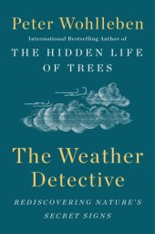 book The weather detective: rediscovering nature's secret signs