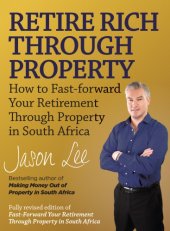 book Retire Rich Through Property: How to fast-forward your retirement through property in South Africa