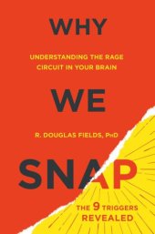 book Why we snap: understanding the rage circuit in your brain