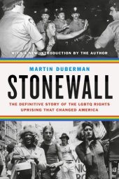 book Stonewall: the definitive story of the LGBTQ rights uprising that changed America