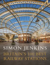 book Britain's 100 Best Railway Stations