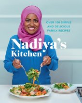 book Nadiya's kitchen: over 100 simple and delicious family recipes