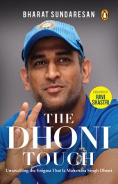 book The Dhoni Touch: unravelling the enigma that is mahendra singh dhoni