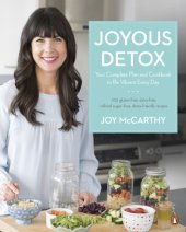 book Joyous detox: your complete plan and cookbook to be vibrant every day: 100 gluten-free, dairy-free, refined sugar-free, detox-friendly recipes