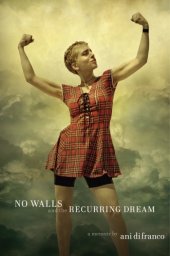 book No walls and the recurring dream: a memoir