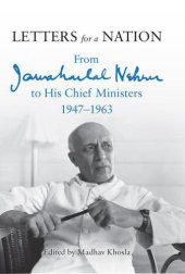 book Letters for a nation: from Jawaharlal Nehru to his chief ministers, 1947-1963