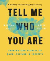 book Tell me who you are: sharing our stories of race, culture, & identity