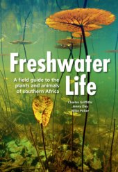 book Freshwater life: a field guide to the plants and animals of southern Africa