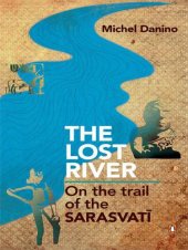 book The Lost River: On The Trails of Saraswati