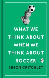 book What We Think About When We Think About Soccer