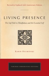 book Living presence (revised): the Sufi path to mindfulness and the essential self