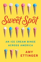 book Sweet spot: an ice cream binge across America