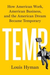 book Temp: How American work, American business, and the American dream became temporary