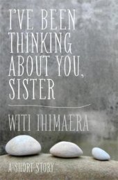 book I've been thinking about you, sister: a short story