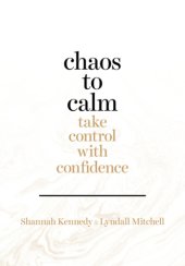 book Chaos to calm: take control with confidence