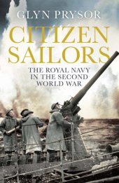 book Citizen sailors: the Royal Navy in the Second World War