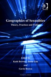 book Geographies of Sexualities: Theory, Practices and Politics