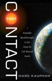 book First Contact: Scientific Breakthroughs in the Hunt for Life Beyond Earth