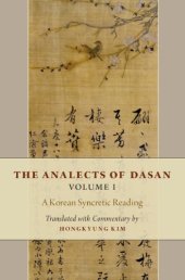 book The analects of Dasan. Volume 1, A Korean syncretic reading