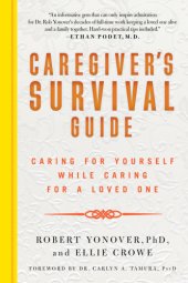 book Caregiver's survival guide: caring for yourself while caring for a loved one