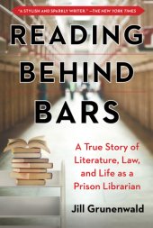 book Reading behind bars: a memoir of literature, law, and life as a prison librarian