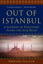 book Out of Istanbul: a journey of discovery along the Silk Road