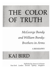 book The color of truth McGeorge Bundy and William Bundy: brothers in arms: a biography