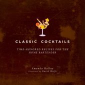 book Classic cocktails: time-honored recipes for the home bartender