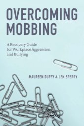 book Overcoming mobbing a recovery guide for workplace aggression and bullying