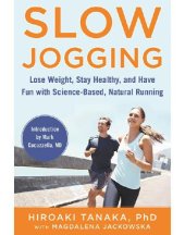 book Slow jogging: lose weight, stay healthy, and have fun with science-based, natural running