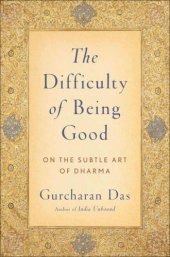 book The difficulty of being good: on the subtle art of Dharma