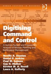 book Digitising Command and Control: A Human Factors and Ergonomics Analysis of Mission Planning and Battlespace Management (Human factors in defence)