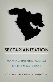 book Sectarianization: mapping the new politics of the Middle East