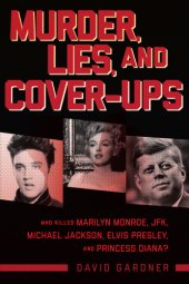 book Legends - Murder, Lies, and Cover-ups Who Killed Marilyn Monroe, JFK, Michael Jackson, Elvis Presley, and Princess Diana?