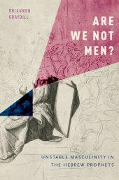 book Are we not men?: unstable masculinity in the Hebrew prophets