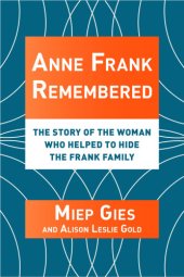 book Anne Frank remembered: the story of the woman who helped to hide the Frank family