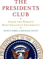 book The Presidents Club: Inside the World's Most Exclusive Fraternity