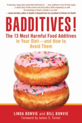 book Badditives!: the 13 most harmful food additives in your diet -- and how to avoid them