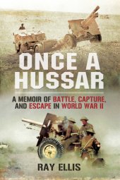 book Once a Hussar: a memoir of battle, capture and escape in World War II