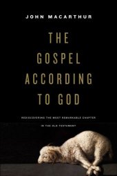 book The Gospel according to God: rediscovering the most remarkable chapter in the Old Testament