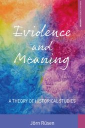 book Evidence and meaning: a theory of historical studies