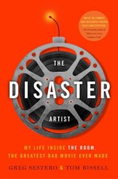 book The Disaster Artist: My Life Inside The Room, the Greatest Bad Movie Ever Made