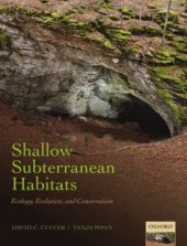 book Shallow subterranean habitats: ecology, evolution, and conservation